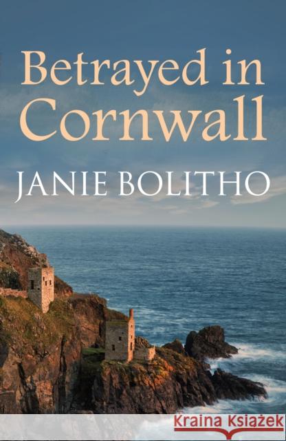 Betrayed in Cornwall: The addictive cosy Cornish crime series Janie Bolitho (Author) 9780749017897 Allison & Busby - książka