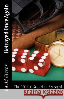 Betrayed Once Again David Givens 9781466426047 Createspace - książka