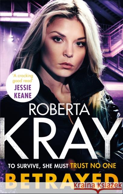 Betrayed: the most gripping and gritty gangland crime thriller you'll read this year Roberta Kray 9780751576962 Little, Brown Book Group - książka