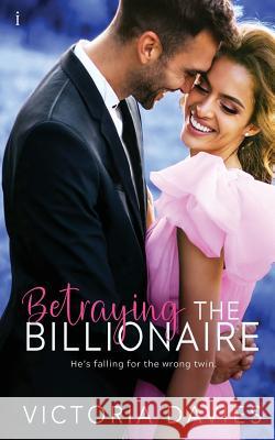 Betraying the Billionaire Victoria Davies 9781078047845 Independently Published - książka