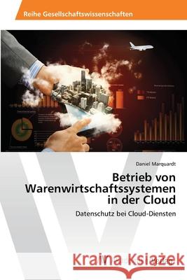 Betrieb von Warenwirtschaftssystemen in der Cloud Marquardt, Daniel 9783639470666 AV Akademikerverlag - książka
