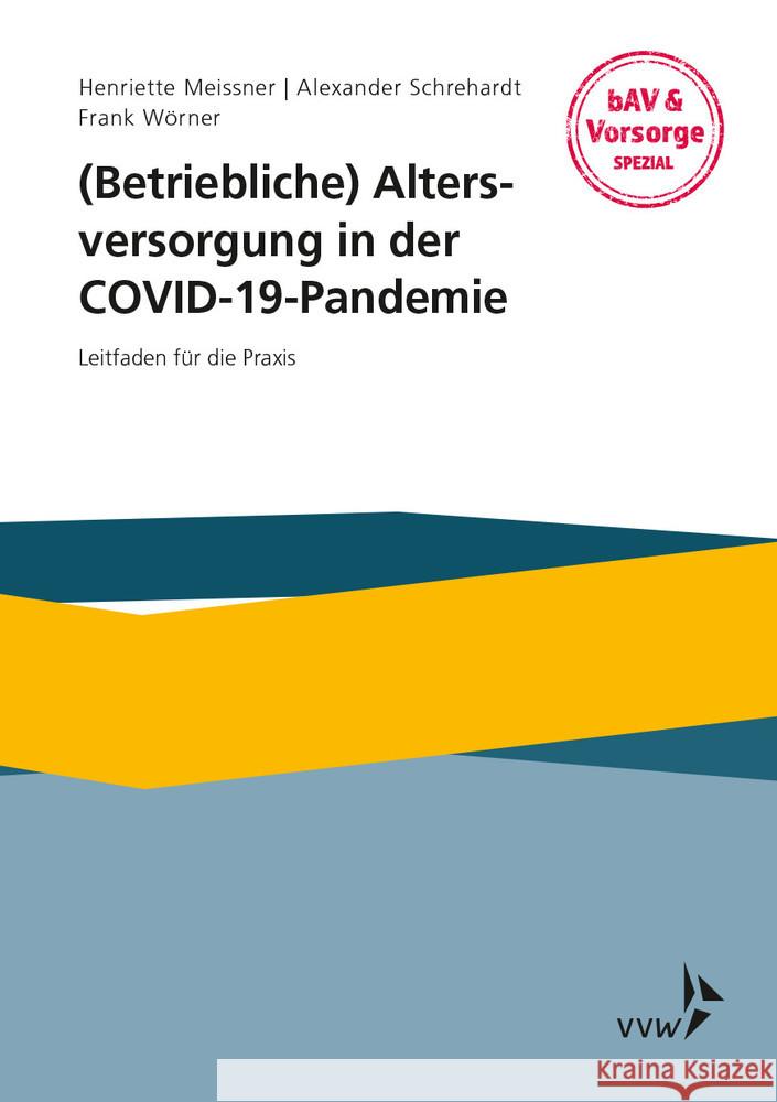 (Betriebliche) Altersversorgung in der COVID-19-Pandemie Meissner, Henriette; Schrehardt, Alexander; Wörner, Frank 9783963293221 VVW GmbH - książka