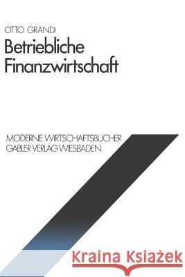 Betriebliche Finanzwirtschaft Otto Grandi 9783409372411 Betriebswirtschaftlicher Verlag Gabler - książka