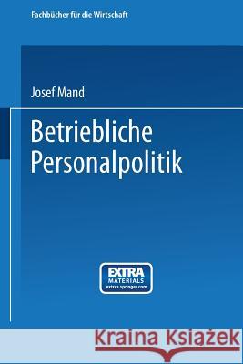 Betriebliche Personalpolitik Josef Mand 9783663127529 Gabler Verlag - książka