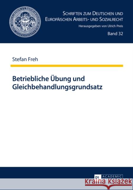 Betriebliche Uebung Und Gleichbehandlungsgrundsatz Preis, Ulrich 9783631657881 Peter Lang Gmbh, Internationaler Verlag Der W - książka