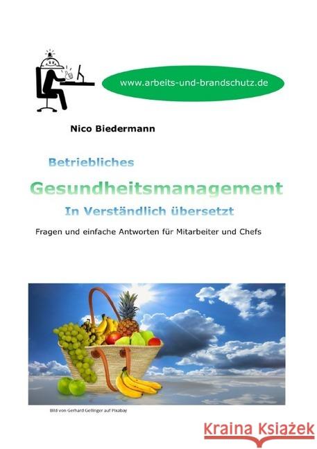 Betriebliches Gesundheitsmanagement in Verständlich übersetzt : Fragen und einfache Antworten für Mitarbeiter und Chefs Biedermann, Nico 9783752952650 epubli - książka