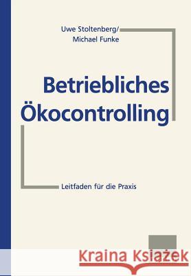 Betriebliches Ökocontrolling: Leitfaden Für Die Praxis Stoltenberg, Uwe 9783409188920 Gabler Verlag - książka