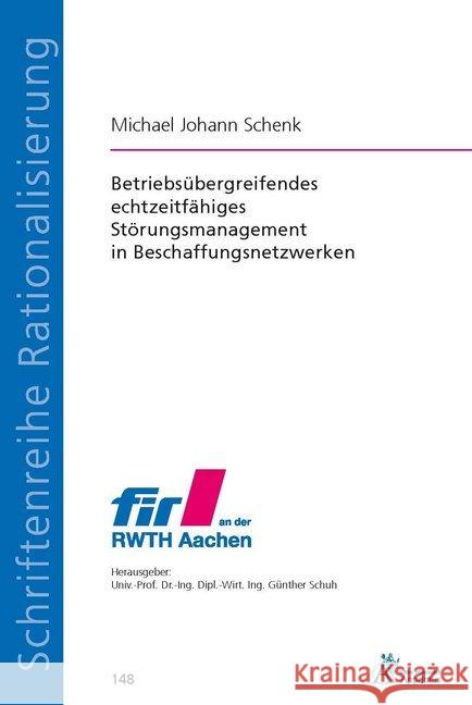 Betriebsübergreifendes echtzeitfähiges Störungsmanagement in Beschaffungsnetzwerken Schenk, Michael Johann 9783863595135 Apprimus Verlag - książka