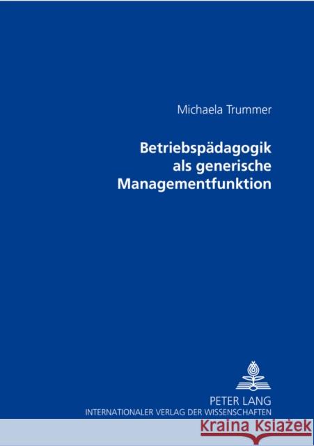 Betriebspaedagogik ALS Generische Managementfunktion Stock, Michaela 9783631370490 Lang, Peter, Gmbh, Internationaler Verlag Der - książka