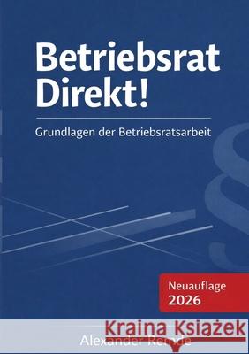 Betriebsrat Direkt! Remde, Alexander 9783384806475 tredition - książka