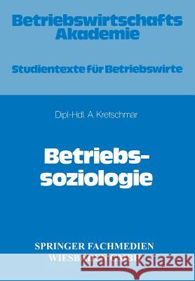 Betriebssoziologie Armin Kretschmar 9783409643610 Gabler Verlag - książka
