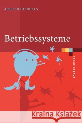 Betriebssysteme: Eine Kompakte Einführung Mit Linux Achilles, Albrecht 9783540238058 Springer, Berlin - książka