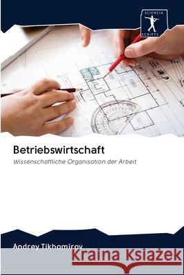 Betriebswirtschaft Tikhomirov, Andrey 9786200993526 Sciencia Scripts - książka