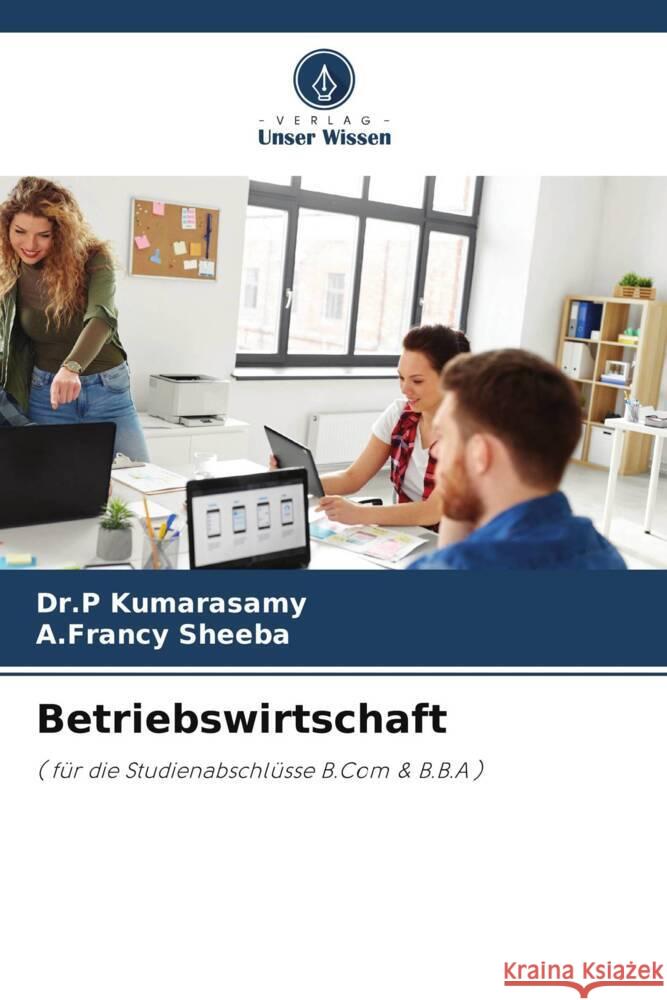 Betriebswirtschaft Kumarasamy, Dr.P, Sheeba, A.Francy 9786207096381 Verlag Unser Wissen - książka