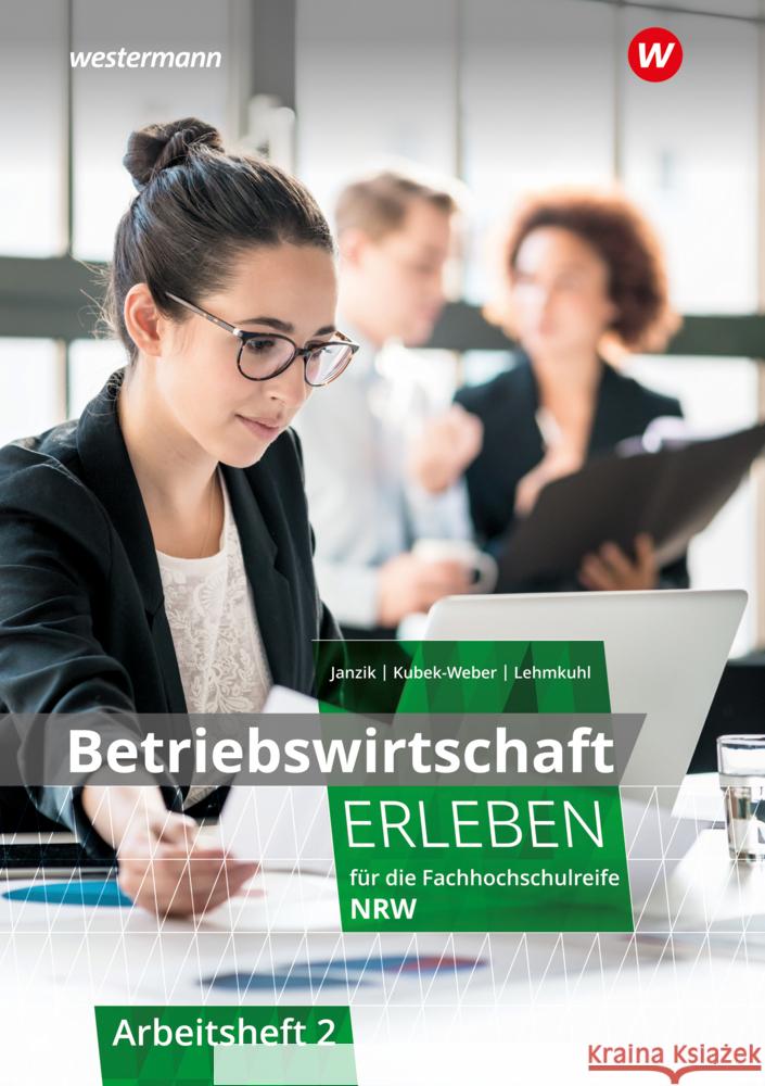 Betriebswirtschaft erleben für die Fachhochschulreife Nordrhein-Westfalen Janzik, Nikolaus, Kubek-Weber, Katharina 9783804534490 Winklers - książka