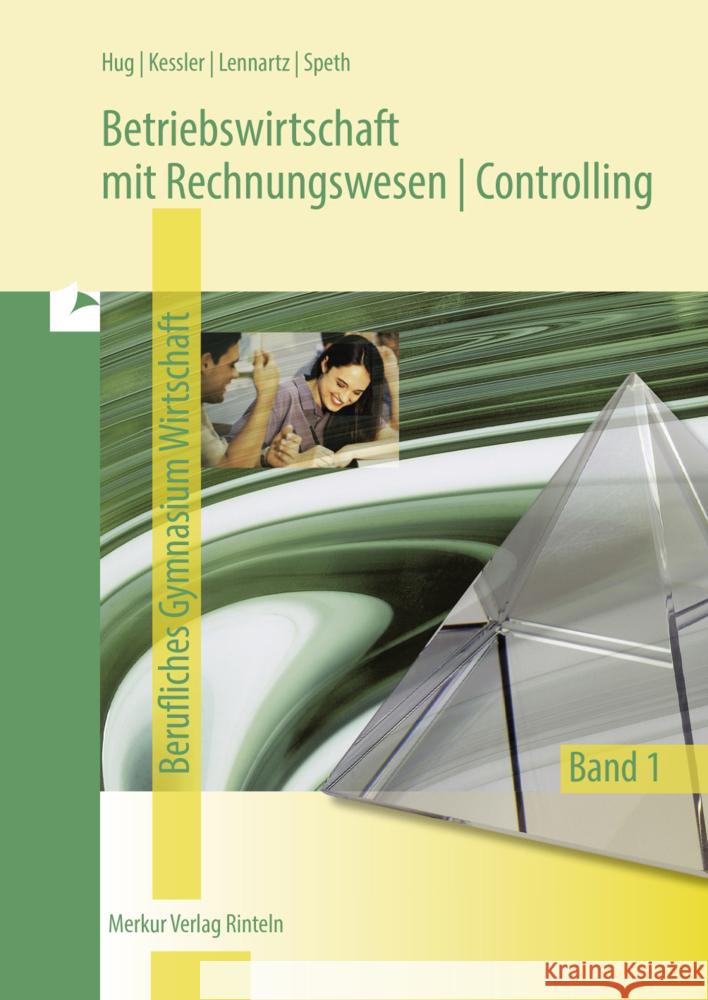 Betriebswirtschaft mit Rechnungswesen | Controlling Hug, Hartmut, Kessler, Roland, Lennartz, Martina 9783812010634 Merkur - książka