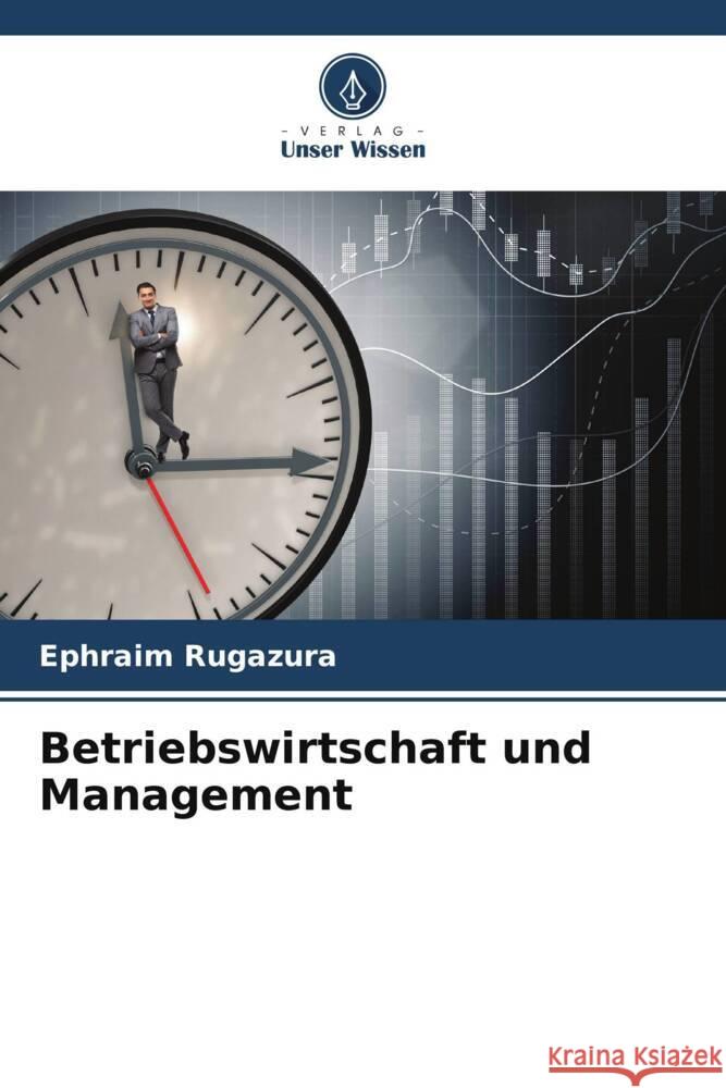 Betriebswirtschaft und Management Rugazura, Ephraim 9786205018743 Verlag Unser Wissen - książka