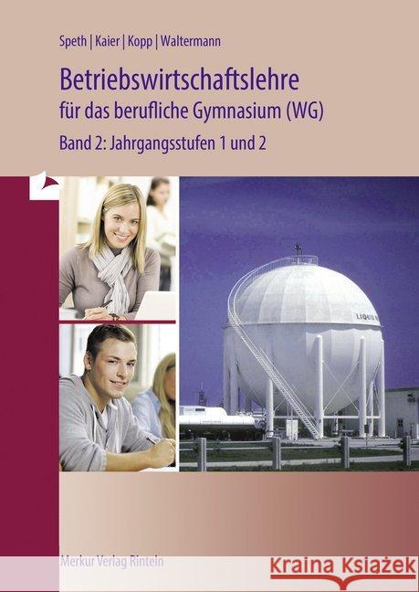 Betriebswirtschaftlehre für das berufliche Gymnasium (WG) Jahrgangsstufen 1 und 2 Speth, Hermann   9783812004541 Merkur - książka