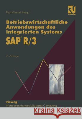 Betriebswirtschaftliche Anwendungen Des Integrierten Systems SAP R/3: Projektstudien, Grundlagen Und Anregungen Für Eine Erfolgreiche Praxis Wenzel, Paul 9783528155094 Vieweg+teubner Verlag - książka