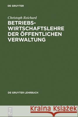 Betriebswirtschaftslehre der öffentlichen Verwaltung Christoph Reichard 9783110113587 Walter de Gruyter - książka