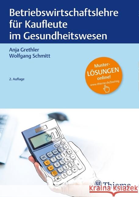 Betriebswirtschaftslehre für Kaufleute im Gesundheitswesen Grethler, Anja; Schmitt, Wolfgang 9783132422773 Thieme, Stuttgart - książka