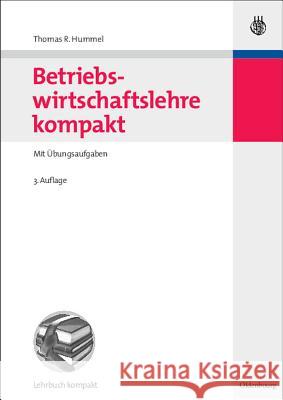 Betriebswirtschaftslehre kompakt Thomas R Hummel 9783486582383 Walter de Gruyter - książka