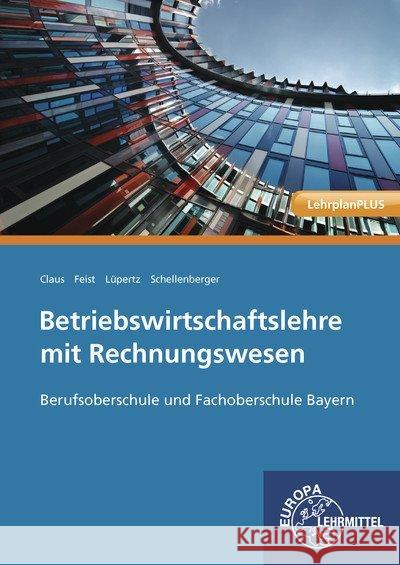 Betriebswirtschaftslehre mit Rechnungswesen. Bd.1 : Berufsoberschule und Fachoberschule Bayern. Jahrgangsstufen 11 und 12 Feist, Theo; Lüpertz, Viktor 9783808526101 Europa-Lehrmittel - książka