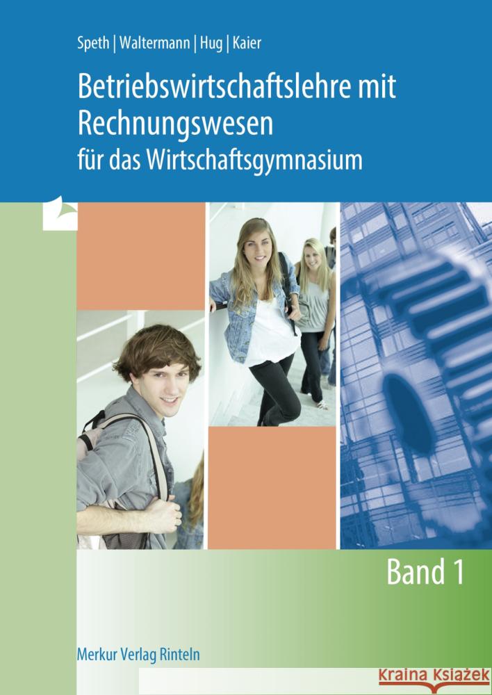 Betriebswirtschaftslehre mit Rechnungswesen für das Wirtschaftsgymnasium Speth, Hermann, Waltermann, Aloys, Kaier, Alfons 9783812010382 Merkur - książka