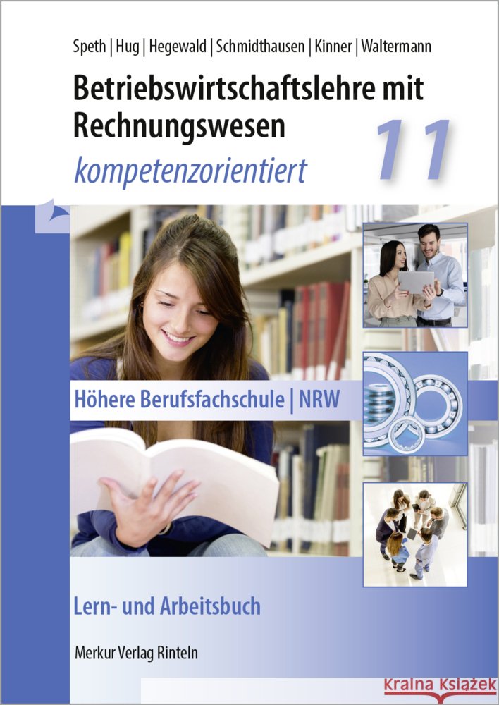 Betriebswirtschaftslehre mit Rechnungswesen - kompetenzorientiert 11 Speth, Hermann, Hug, Hartmut, Hegewald, Jörg 9783812011471 Merkur - książka