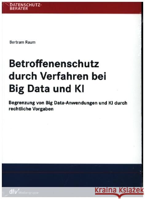 Betroffenenschutz durch Verfahren bei Big Data und KI Raum, Bertram 9783800519620 Fachmedien Recht und Wirtschaft - książka