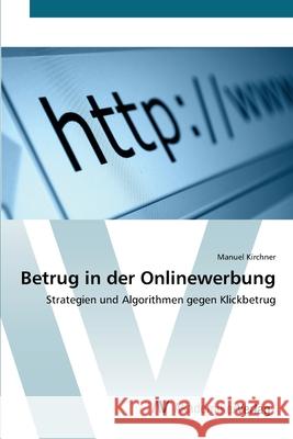 Betrug in der Onlinewerbung Kirchner, Manuel 9783639396119 AV Akademikerverlag - książka
