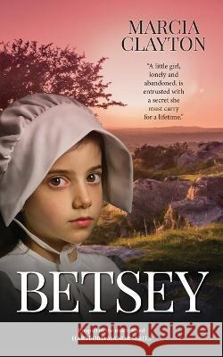 Betsey: The Prequel to the Much Loved Hartford Manor Series Marcia Clayton 9781838325961 Sunhillow Publishing - książka