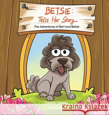 Betsie Tells Her Story Tammy Vessey Claire Sly 9780975633724 Woof Books - książka