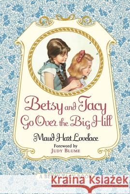 Betsy and Tacy Go Over the Big Hill Maud Hart Lovelace Lois Lenski Judy Blume 9780064400992 HarperTrophy - książka