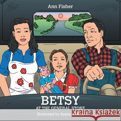 Betsy at the General Store Ann Fisher 9781496972460 Authorhouse - książka