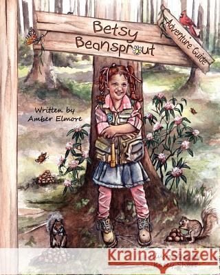 Betsy Beansprout Adventure Guide Amber Elmore Kasey Short 9780982263280 Shadetree Publishing, LLC - książka