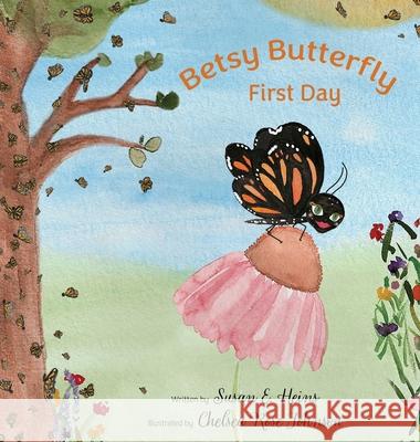 Betsy Butterfly Susan E. Heins Chelsea Rose Johnson 9781733305822 Immersive Kid LLC - książka