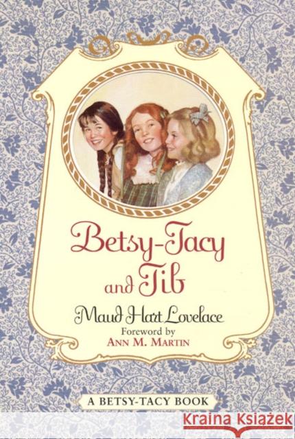 Betsy-Tacy and Tib Maud Hart Lovelace Lois Lenski Ann Matthews Martin 9780064400978 HarperTrophy - książka