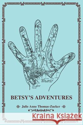 Betsy's Adventures Julie Anne Thomas-Zucker 9780595339914 iUniverse - książka