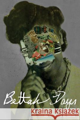 Bettah Days Veronica R. Wells 9781535549868 Createspace Independent Publishing Platform - książka