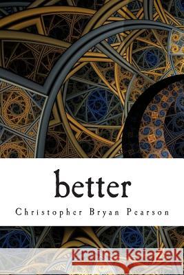 better Pearson, Christopher Bryan 9781496191816 Createspace - książka