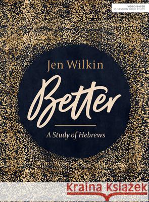 Better - Bible Study Book: A Study of Hebrews Jen Wilkin 9781535954112 Lifeway Church Resources - książka