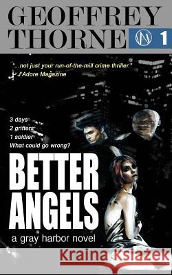 Better Angels: a gray harbor novel Thorne, Geoffrey 9780615689395 Winterman Project - książka