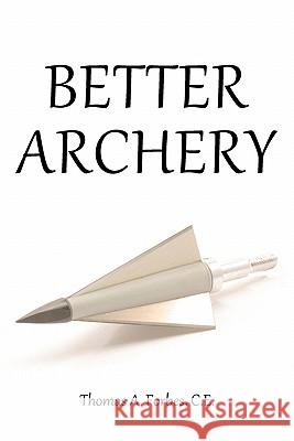Better Archery Thomas A. Forbe 9781438287072 Createspace - książka