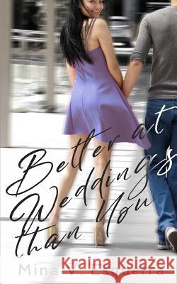 Better at Weddings Than You Mina V. Esguerra 9781545239988 Createspace Independent Publishing Platform - książka