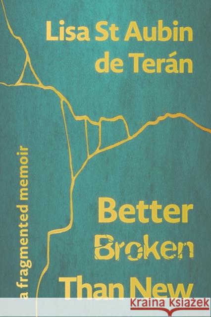 Better Broken Than New: A Fragmented Memoir Lisa St Aubin de Teran 9781914278129 Amaurea Press - książka