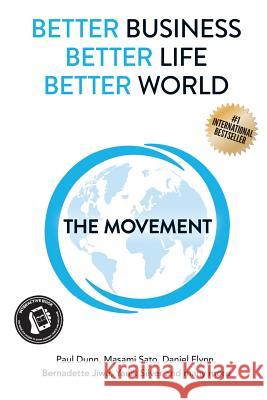 Better Business, Better Life, Better World: The Movement Masami Sato Daniel Flynn Bernadette Jiwa 9781982930783 Independently Published - książka