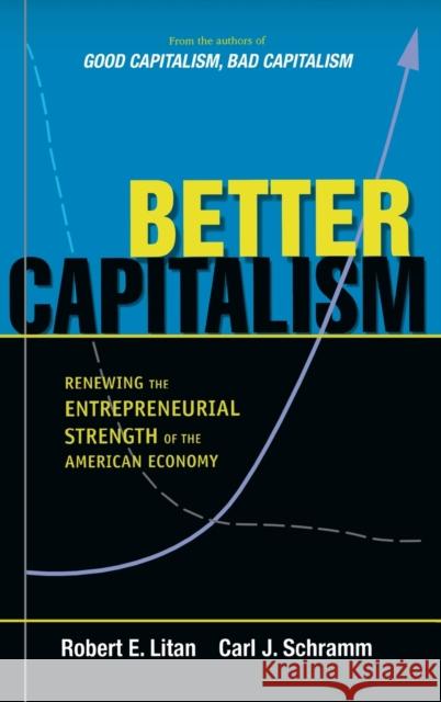 Better Capitalism: Renewing the Entrepreneurial Strength of the American Economy Litan, Robert E. 9780300146783  - książka