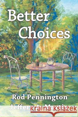 Better Choices Rod Pennington Jeffery A. Martin 9781572420342 Integration Press - książka