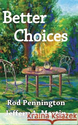 Better Choices Rod Pennington Jeffery A. Martin 9781572420397 Integration Press - książka